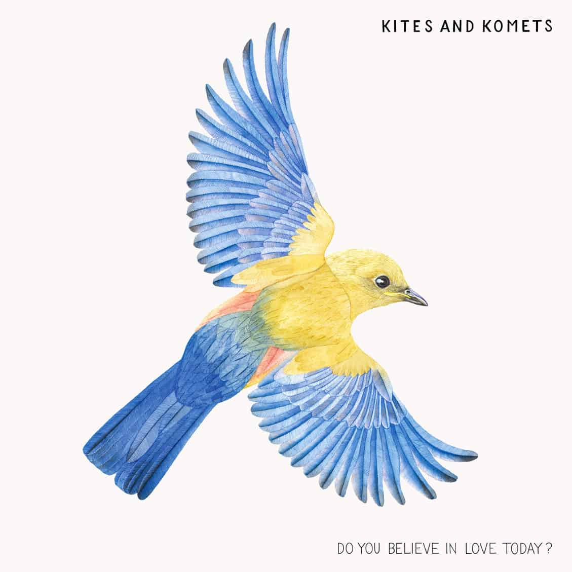 Do You Believe In Love Today - Kites and Komets